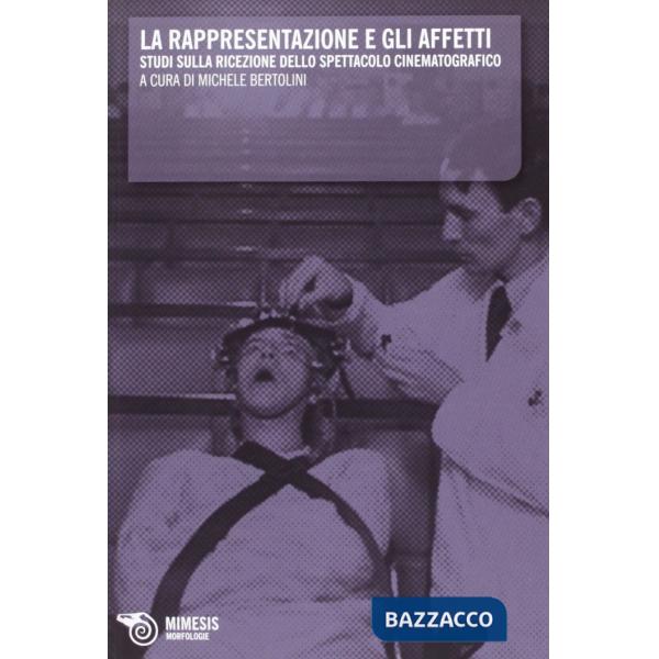 Rappresentazione e gli affetti. Studi sulla ricezione dello spettacolo cinematografico (La)
