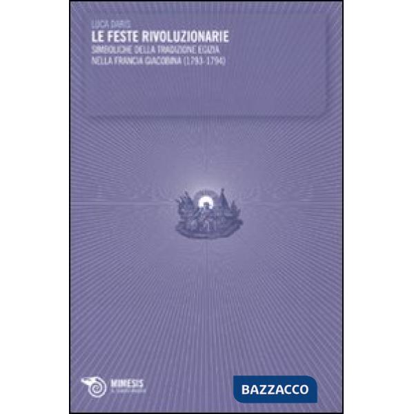 Feste rivoluzionarie. Simboliche della tradizione egizia nella Francia giacobina