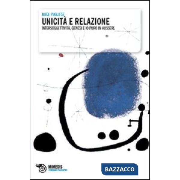 Unicità e relazione. Intersoggettività, genesi e io puro in Husserl