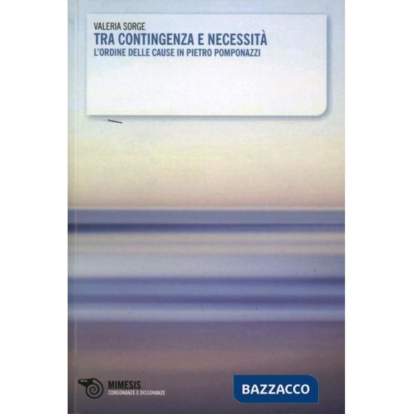 Tra contingenza e necessità. L'ordine delle cause in Pietro Pomponazzi