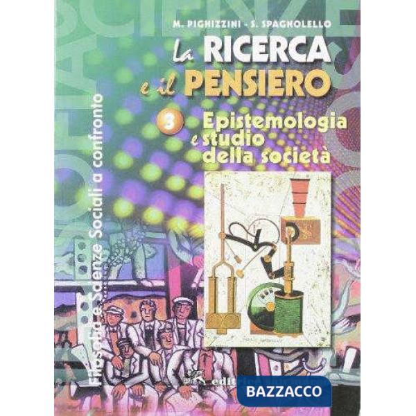 LA RICERCA E IL PENSIERO - EPISTEMOLOGIA E STUDIO DELLA SOCIETA