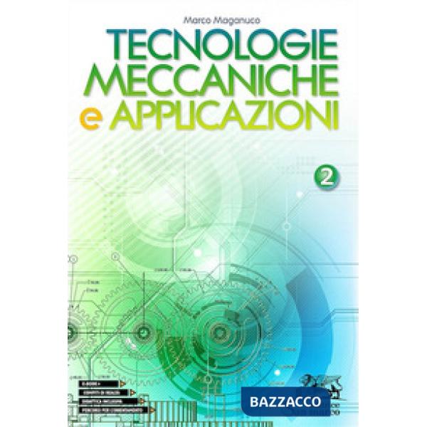 TECNOLOGIE MECCANICHE E APPLICAZIONI 2 + EBOOK