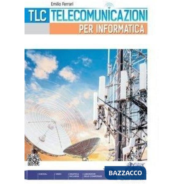 TLC - TELECOMUNICAZIONI PER INFORMATICA. CON VIDEO, LABORATORI COMPET