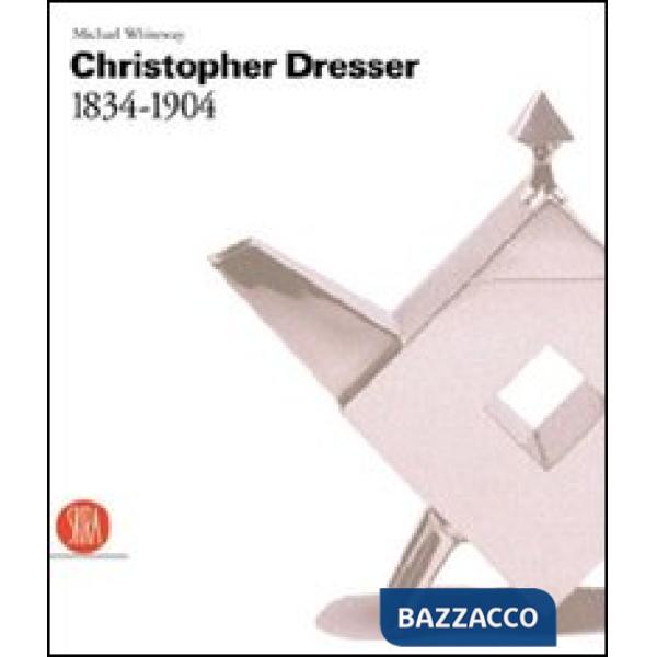 Christopher Dresser (1834-1904). Ediz. illustrata