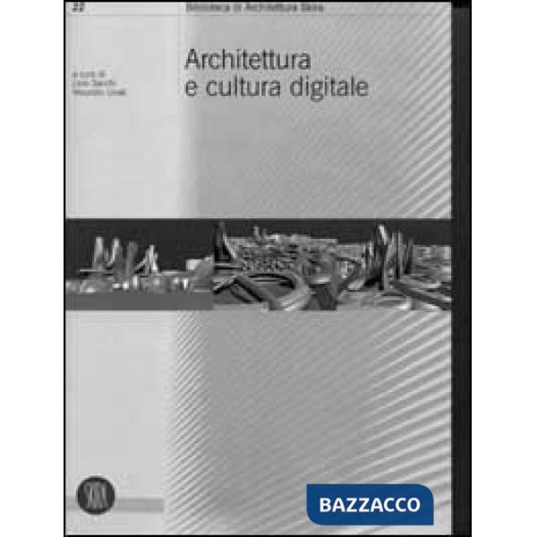 Architettura e cultura digitale. Ediz. illustrata