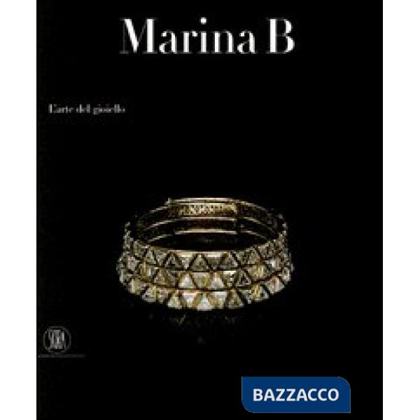 Marina B. L'arte del gioiello. Ediz. illustrata