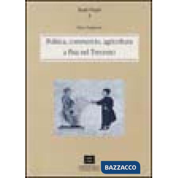Politica, commercio e agricoltura a Pisa nel '300