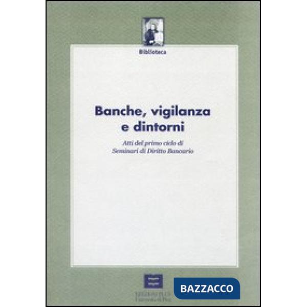 Banche, vigilanza e dintorni