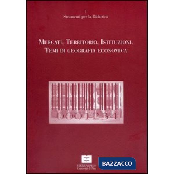 Mercati, territori, istituzioni. Temi di geografia economica