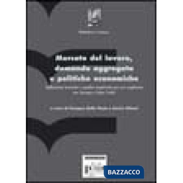 Mercato del lavoro, domanda aggregata e politiche economiche. Riflessioni teoric