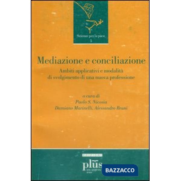 Mediazione e conciliazione. Ambiti applicativi e modalità di svolgimento di una 