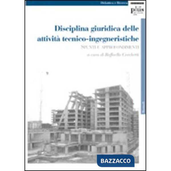 Disciplina giuridica delle attività tecnico-ingegneristiche. Spunti e approfondi