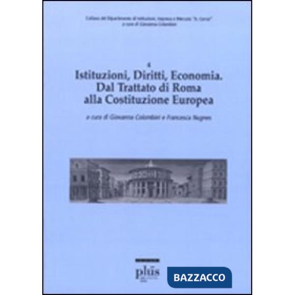 Istituzioni, diritti, economia. Dal trattato di Roma alla costituzione europea