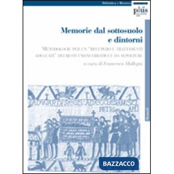 Memorie dal sottosuolo e dintorni. Metodologie per un «recupero e trattamenti ad