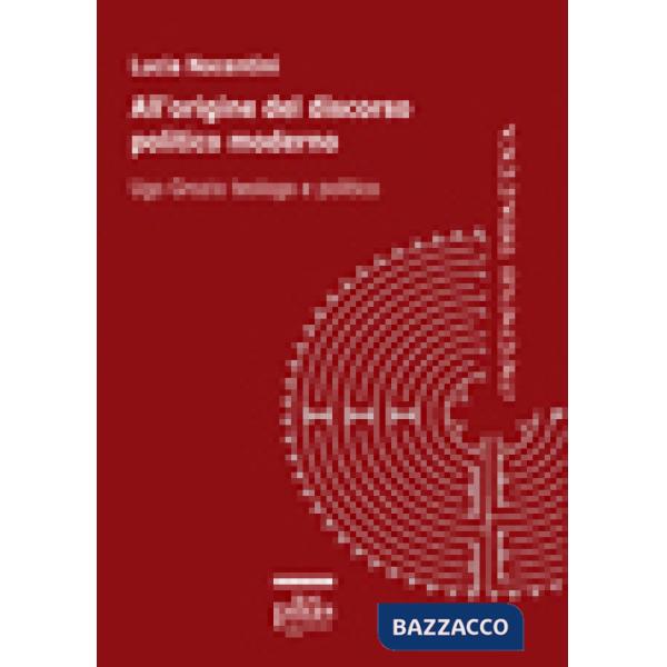 All'origine del discorso politico moderno. Ugo Grozio teologo e politico