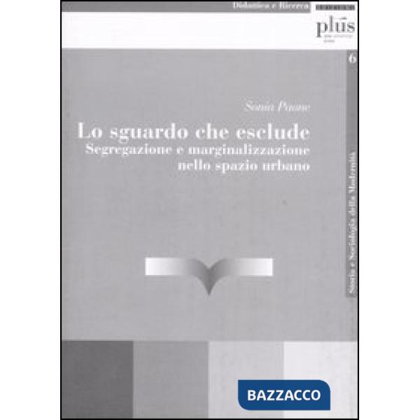 Sguardo che esclude. Segregazione e marginalizzazione nello spazio urbano (Lo)