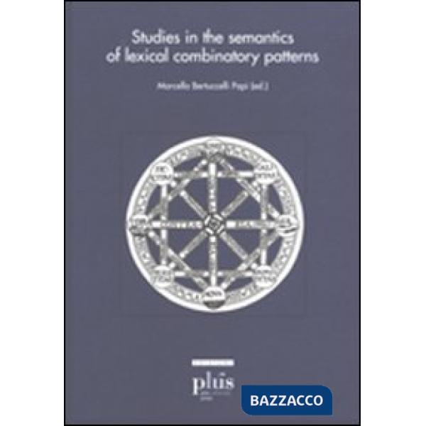Studies in the semantics of lexical combinatory patterns