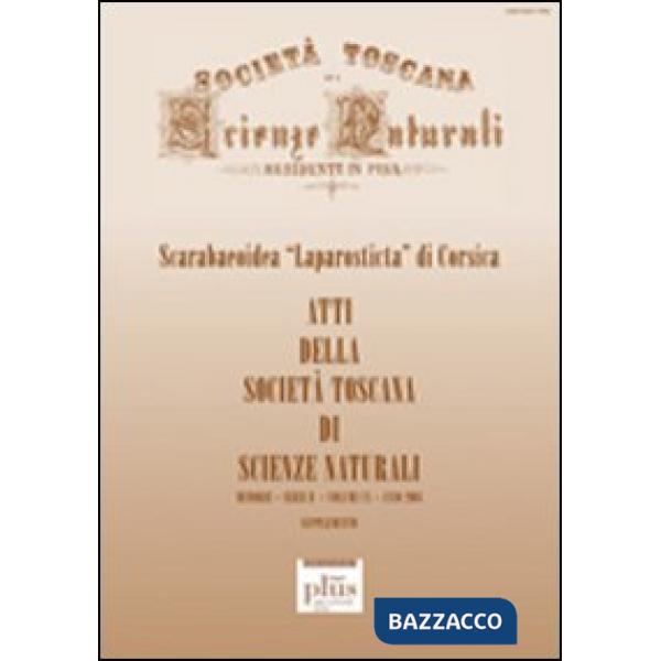 Atti della Società Toscana di Scienze Naturali. Serie B (2003). Supplemento: Scarabeoidea «Laparosticta» di Corsica. Vol. 110