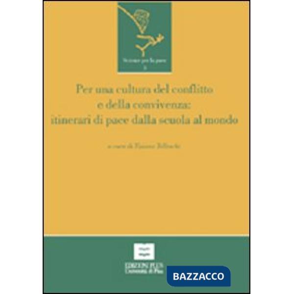 Per una cultura del conflitto e della convivenza. Itinerari di pace dalla scuola
