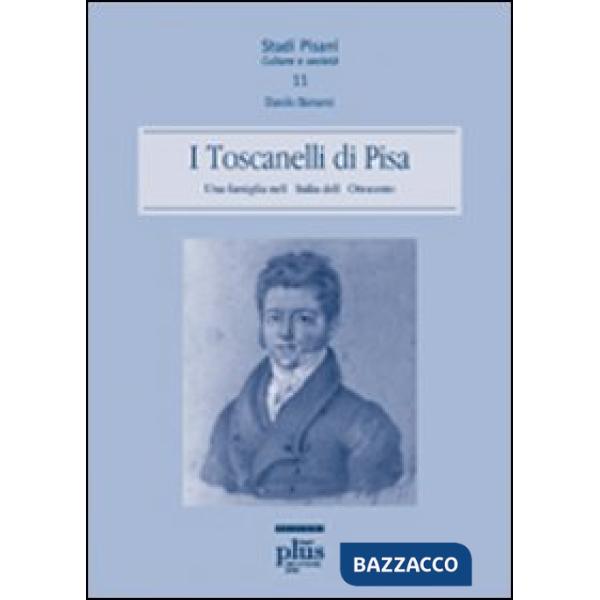 Toscanelli di Pisa. Una famiglia nell'Italia dell'Ottocento (I)