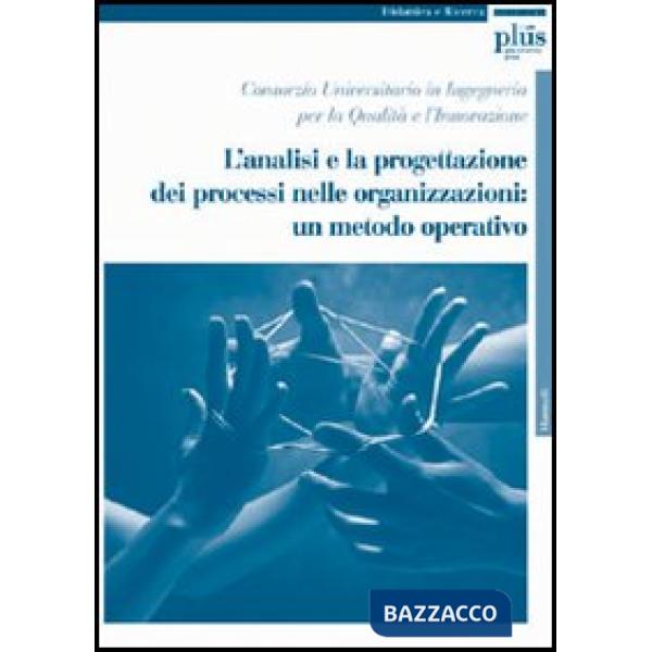 Analisi e la progettazione dei processi nelle organizzazioni: un metodo operativo (L')