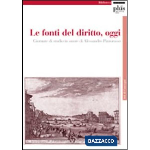 Fonti del diritto, oggi. Giornate di studio in onore di Alessandro Pizzorusso (L