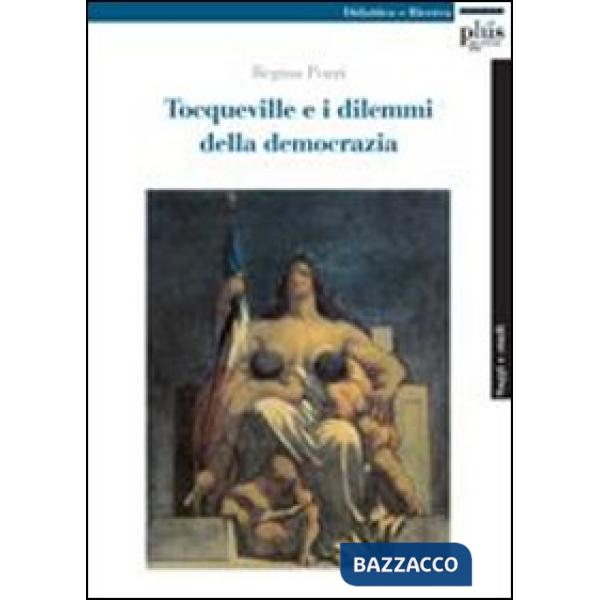 Tocqueville e i dilemmi della democrazia