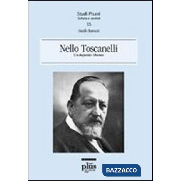 Nello Toscanelli. Un deputato liberale