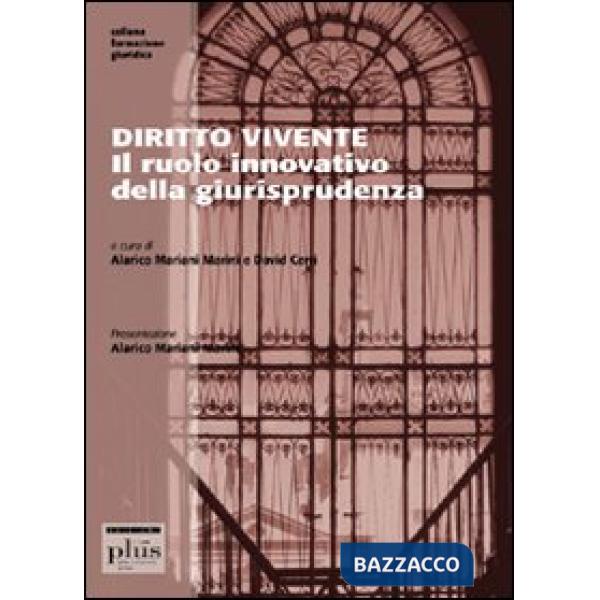Diritto vivente. Il ruolo innovativo della giurisprudenza
