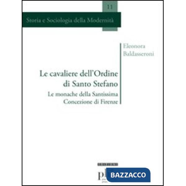 Cavaliere dell'ordine di Santo Stefano. Le monache della Santissima Concezione di Firenze (Le)