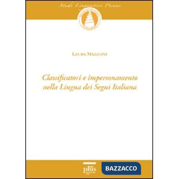 Classificatori e impersonamento nella lingua dei segni italiana. Con DVD