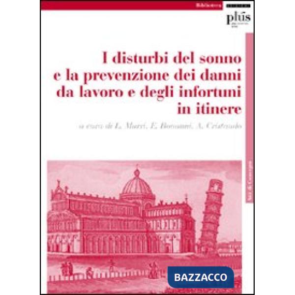 Disturbi del sonno e la prevenzione dei danni da lavoro e degli infortuni. Atti 