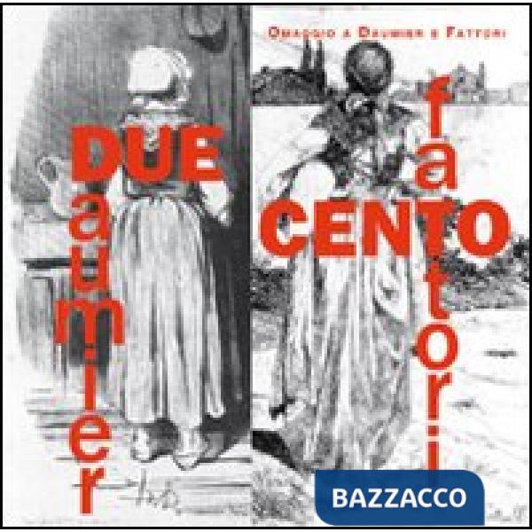 Due/cento. Omaggio a Daumier e Fattori