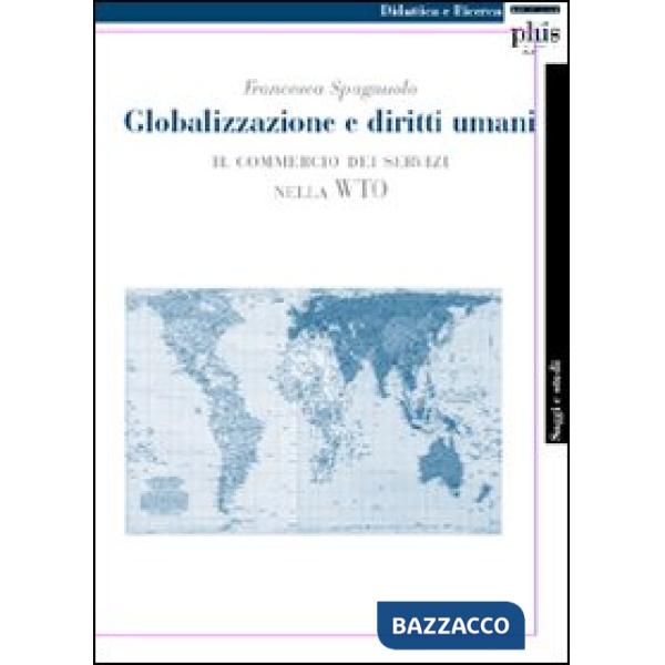 Globalizzazione e diritti umani. Il commercio dei servizi nella WTO