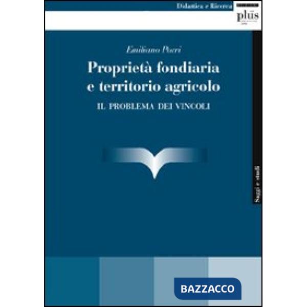 Proprietà fondiaria e territorio agricolo. Il problema dei vincoli
