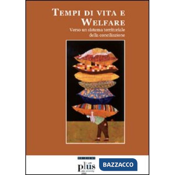 Tempi di vita e welfare. Verso un sistema territoriale della conciliazione