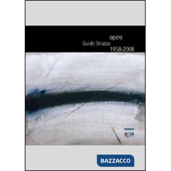 Guido Strazza. Opere 1958-2008. Catalogo della mostra