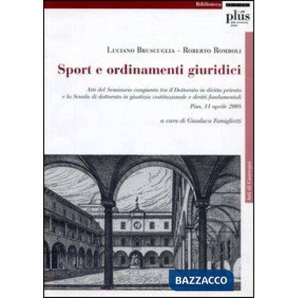 Sport e ordinamenti giuridici. Atti del Seminario congiunto tra il Dottorato di 