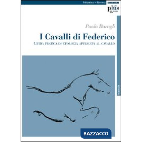 Cavalli di Federico. Guida pratica di etologia applicata al cavallo (I)