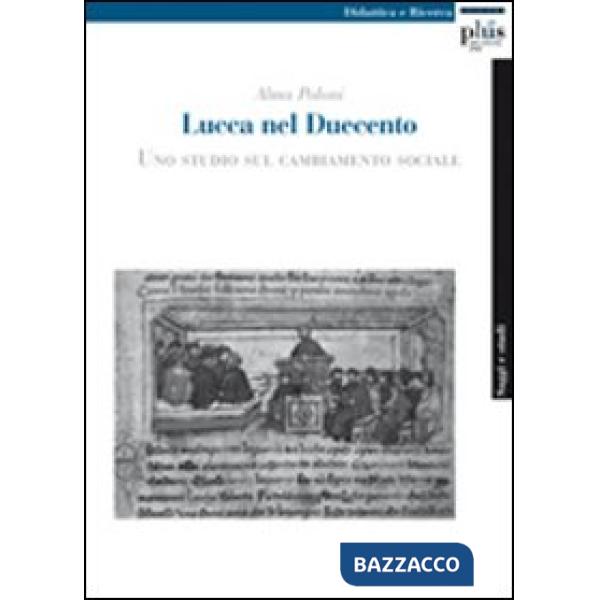 Lucca nel Duecento. Uno studio sul cambiamento sociale