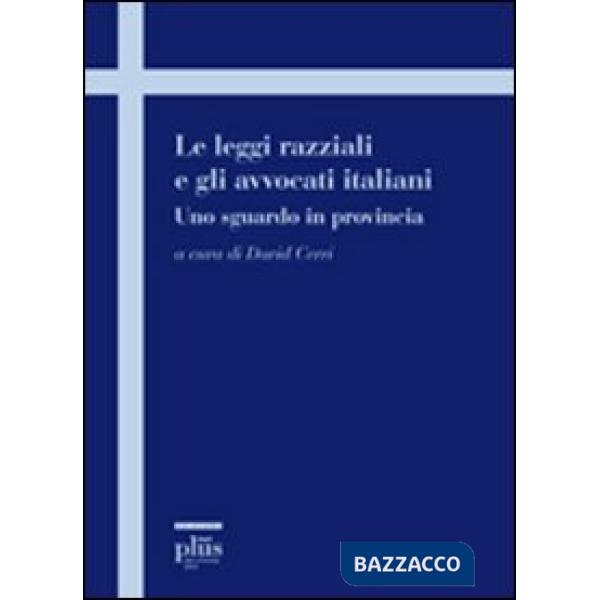 Leggi razziali e gli avvocati italiani. Uno sguardo in provincia (Le)