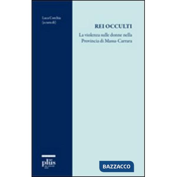 Rei occulti. La violenza sulle donne nella provincia di Massa-Carrara