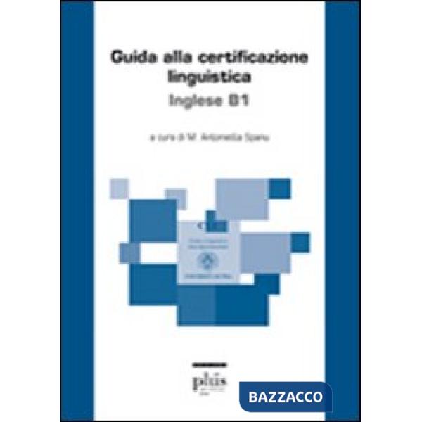 Guida alla certificazione linguistica. Inglese B1