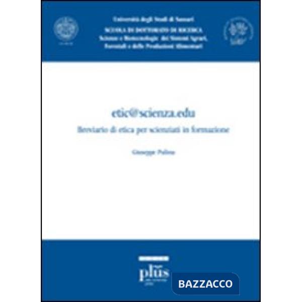 Etic@scienza.edu. Breviario di etica per scienziati in formazione