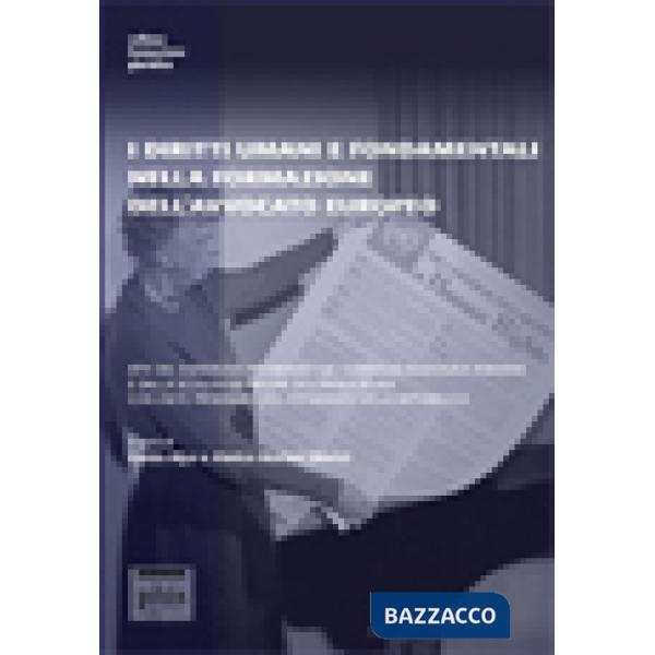 Diritti umani e fondamentali nella formazione dell'avvocato europeo. Atti del Convegno (I)