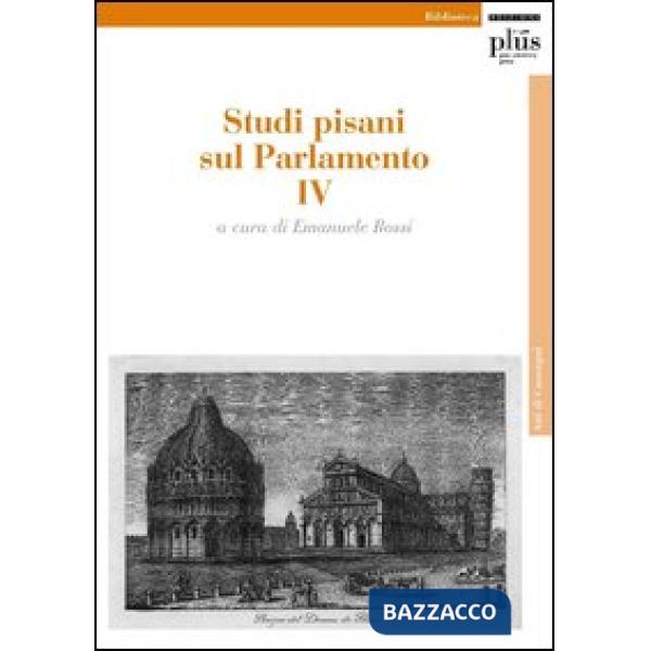 Studi pisani sul Parlamento. Vol. 4