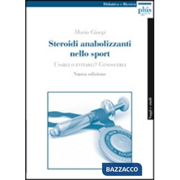 Steroidi anabolizzanti nello sport. Usarli o evitarli? Conoscerli