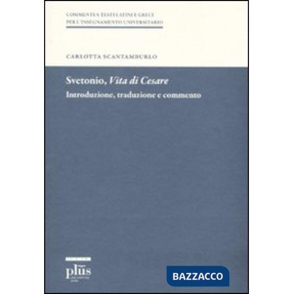 Svetonio, «Vita di Cesare». Introduzione, traduzione e commento