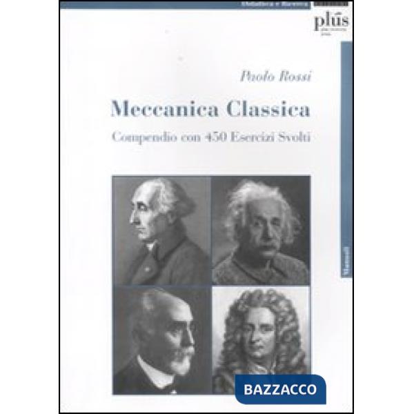 Meccanica classica. Compendio con 450 esercizi svolti