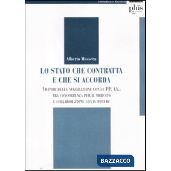 Stato che contratta e che si accorda. Vicende della negoziazione con le PP. AA.,
